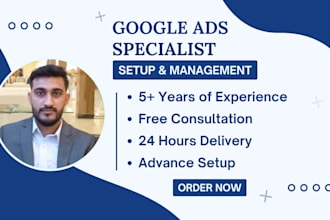 be your google ads specialist, ppc marketing, campaign management