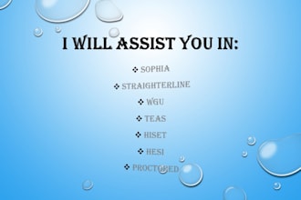 assist with hesi,teas, wgu, sophia, straighterline and proctored tests