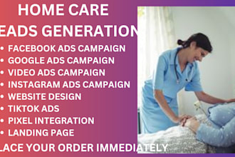 home care leads elderly care senior care leads facebook ads campaign google ads