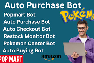 deliver a high speed auto purchase bot, popmart bot, and checkout bot