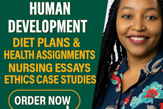 do organizational, human development, diet plan, health assigned, nursing ethics