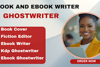 be your ebook ghostwriter, book editor, kdp ebook writer,  fiction ebook writer
