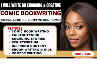 be your amazing comic book writer, scriptwriting, comedy writing, or funny humor