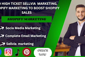 do high ticket sellvia marketing, shopify marketing to boost shopify sales