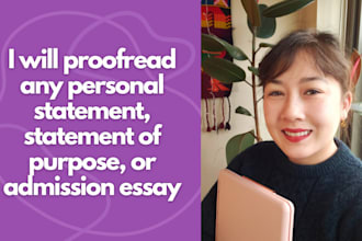 proofread any personal statement, statement of purpose, admission essay