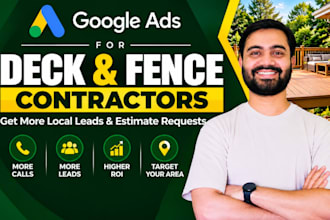 run google ads for deck and fence contractors to generate leads
