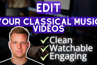 edit your classical music videos