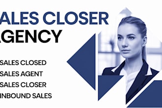 be your sales expert, sales closer, sales representative and sales leads