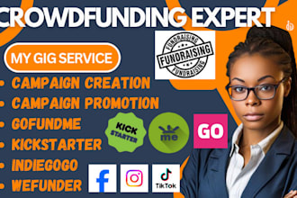 manage and create your crowdfunding campaign  for gofundme indiegogo kickstarter