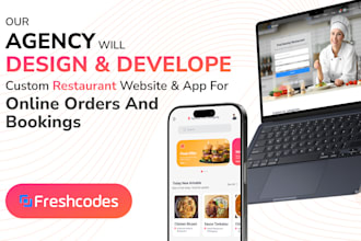 design and develop custom restaurant website, app for online orders and bookings
