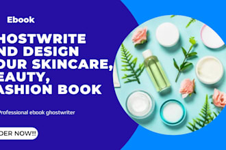 ghostwrite and design your skincare, beauty, fashion book