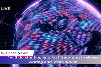 do stunting and fast track press release writing and  distribution