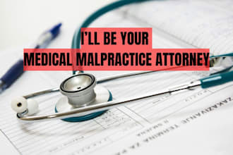 be your medical and legal malpractice attorney