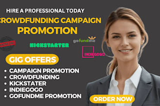 do crowdfunding campaign promotion for kickstarter indiegogo gofundme fundraiser
