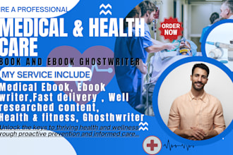 write medical ebook, healthcare and fitness, wellness ebook writer, ghostwriter