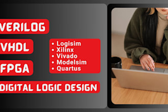 do verilog, vhdl programming, fpga using vivado, quartus, xilinix and multisim