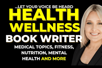 be your health book writer, fitness ebook writer, KDP wellness book ghostwriter