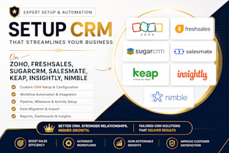 setup CRM on zoho, freshsales, sugarcrm, salesmate, keap, insightly nimble