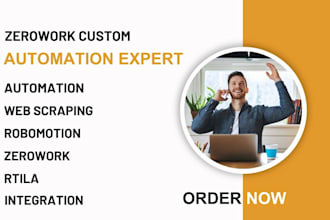 automate your business with zerowork, rtila, robomotion and web scraping