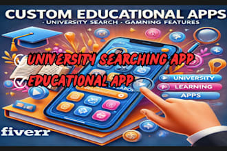 develop a user friendly university searching app and educational app