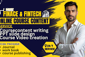 write fintech, finance, business course content, ppt slide, tella course video