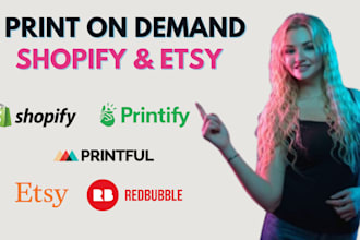 upload products on printify, printful, shopify, etsy for pod