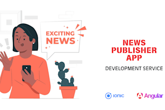 develop mobile news publishing app with ionic framework