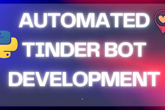 develop tinder bot hinge bot dating bot pumping bot with python automation