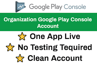 create you organization google play console account one app live