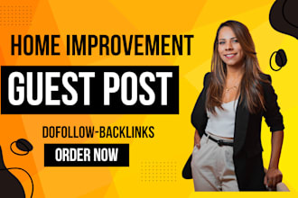 do guest post, link insertion and niche edit on high da home improvement blogs