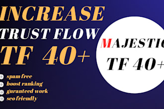 increase your majestic trust flow tf 40 plus