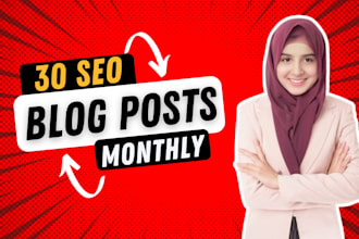 write 30 bulk SEO articles and blog posts monthly with uploading