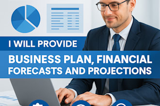 provide business plan, financial forecasts and projections