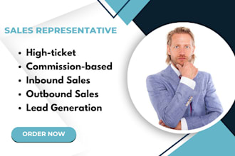 be commission based, high ticket sales representative, inbound, outbound sales