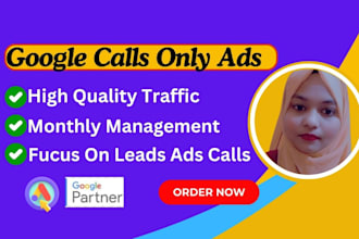 setup and manage google call only ads,  and PPC campaigns for local business