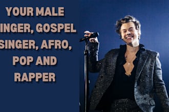 be your male singer, gospel singer, afro, pop and rapper