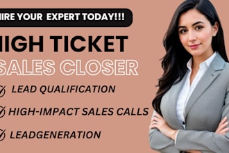 be your high ticket sales closer b2b sales online sales, sales rep, sales agent