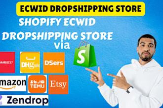 do shopify ecwid dropshipping store via salehoo, zendrop, amazon,dhgate and dser