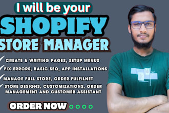 be your shopify store expert, virtual assistant, and manager