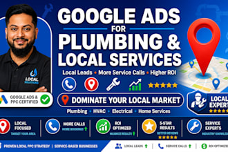 set up google ads campaign for plumbing business as PPC expert
