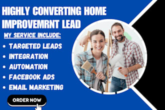 generate highly convert home improvement leads home remodeling home renovation