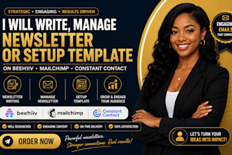 write manage newletter or setup template on beehiiv mailchimp  constant contact