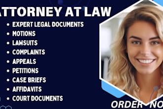prepare legal documents, lawsuits, motions, complaints, appeals as your lawyer