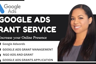setup and manage your google ads adwords grants campaigns and grant writing