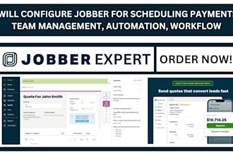 configure jobber for scheduling payments, team management, automation, workflow