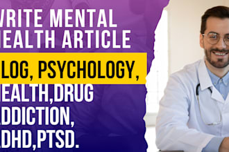 write mental health article, blog, psychology, health,drug addiction, adhd,ptsd