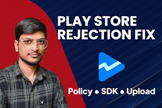 fix google play console rejection and policy issues