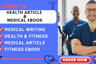 be your medical, health and fitness article, ebook writer
