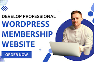 develop wordpress membership , website development and customizations