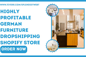 design highly profitable german furniture dropshipping shopify store or website
